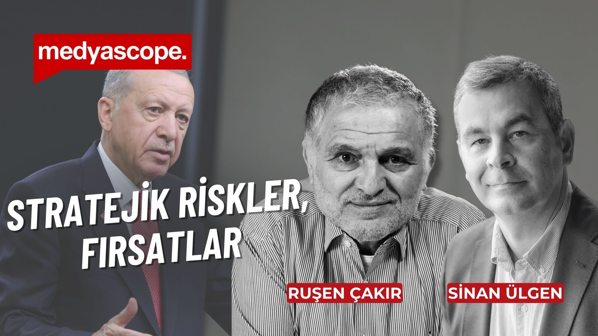 Türkiye'nin önündeki stratejik riskler ve fırsatlar